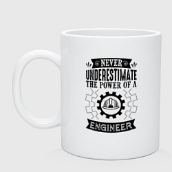 Кружка керамическая Never underestimate the power of a engineer, цвет: белый