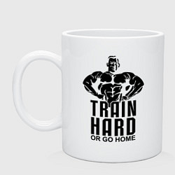 Кружка керамическая Train hard or go home, цвет: белый