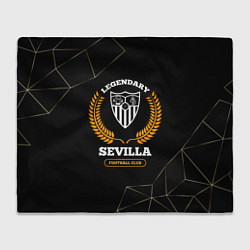 Плед флисовый Лого Sevilla и надпись Legendary Football Club на, цвет: 3D-велсофт