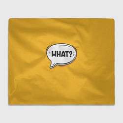 Плед флисовый Надпись - What, цвет: 3D-велсофт