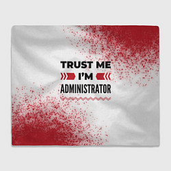Плед флисовый Trust me Im administrator white, цвет: 3D-велсофт
