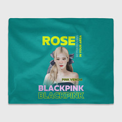 Плед флисовый Rose - девушка певица из группы Blackpink, цвет: 3D-велсофт