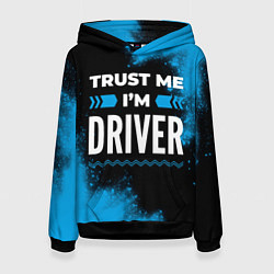 Толстовка-худи женская Trust me Im driver dark, цвет: 3D-черный