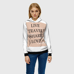 Толстовка-худи женская Live travel share love, цвет: 3D-черный — фото 2
