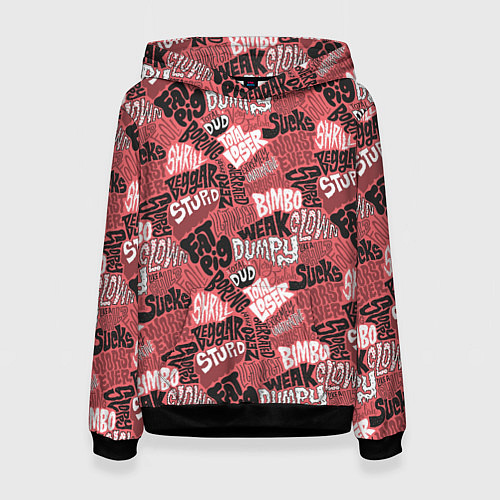 Женская толстовка Полный придурок - паттерн с надписями / 3D-Черный – фото 1