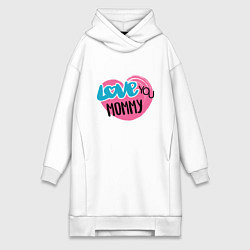 Женская толстовка-платье Love You Mommy