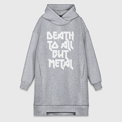 Женская толстовка-платье Death to all - кроме металл