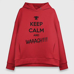 Толстовка оверсайз женская Keep Calm & WAAAGH, цвет: красный