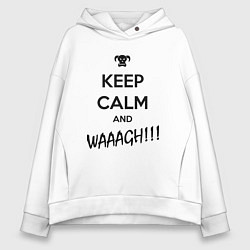 Толстовка оверсайз женская Keep Calm & WAAAGH, цвет: белый