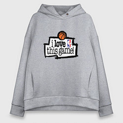 Толстовка оверсайз женская Basketball: I love this game, цвет: меланж