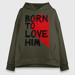 Женское худи оверсайз Born to love him