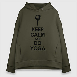 Толстовка оверсайз женская Keep Calm & Do Yoga, цвет: хаки