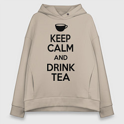 Женское худи оверсайз Keep Calm & Drink Tea