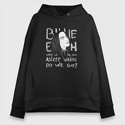 Толстовка оверсайз женская Billie Eilish: Where Do We Go?, цвет: черный