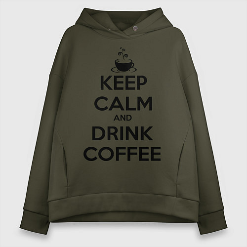 Женское худи оверсайз Keep Calm & Drink Coffee / Хаки – фото 1