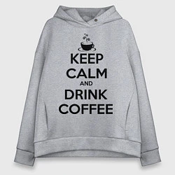 Толстовка оверсайз женская Keep Calm & Drink Coffee, цвет: меланж