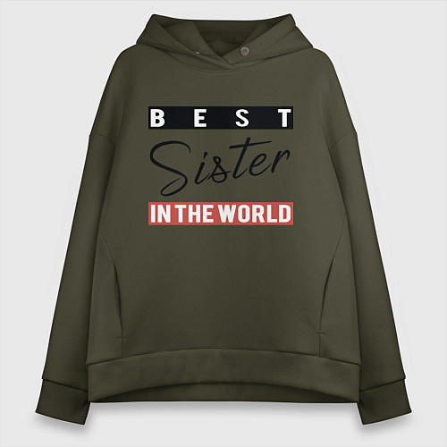 Женское худи оверсайз Best Sister in the World / Хаки – фото 1