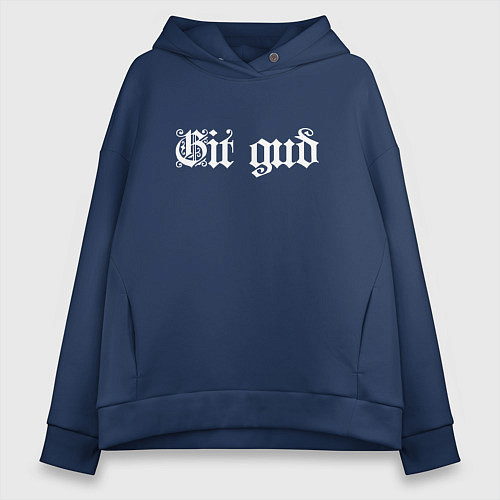 Женское худи оверсайз Git gud / Тёмно-синий – фото 1