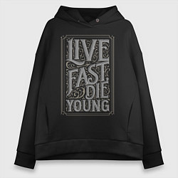 Толстовка оверсайз женская Live fast, die young, цвет: черный