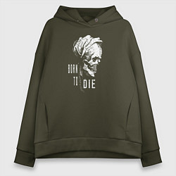 Толстовка оверсайз женская Born to die, цвет: хаки