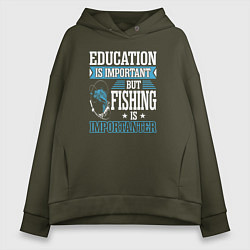 Толстовка оверсайз женская Образование важно, но рыбалка важнее, цвет: хаки