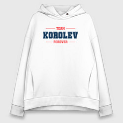 Толстовка оверсайз женская Team Korolev Forever фамилия на латинице, цвет: белый