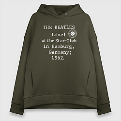 Толстовка оверсайз женская The Beatles Live! at the Star-Club in Hamburg, Ger, цвет: хаки