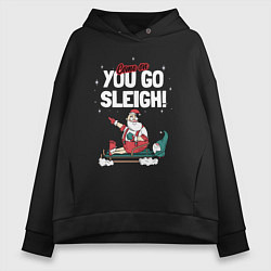 Женское худи оверсайз Come on you go sleigh