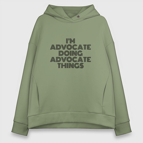 Женское худи оверсайз Im doing advocate things / Авокадо – фото 1