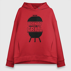 Толстовка оверсайз женская Born to grill, цвет: красный