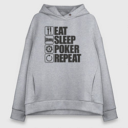 Женское худи оверсайз Eat, sleep, poker, repeat