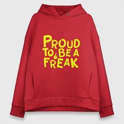 Толстовка оверсайз женская Proud to be a freak, цвет: красный