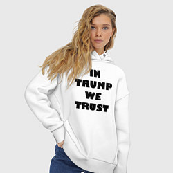 Толстовка оверсайз женская In Trump we trust - slogan, цвет: белый — фото 2