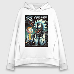 Женское худи оверсайз Morty and Rick - meme we are Venom