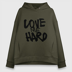 Толстовка оверсайз женская Люби меня крепко, цвет: хаки