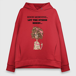 Толстовка оверсайз женская Доброе утро да начнётся стресс, цвет: красный