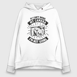 Толстовка оверсайз женская Я не выхожу без камеры, цвет: белый
