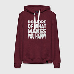 Женская толстовка-худи Надпись Do more of what makes you happy