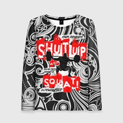 Лонгслив женский Shut up & squat, цвет: 3D-принт