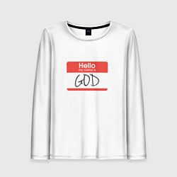 Женский лонгслив Hello: my name is God