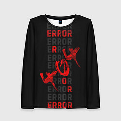 Лонгслив женский ERROR ОШИБКА 404, цвет: 3D-принт