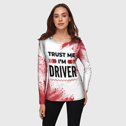 Лонгслив женский Trust me Im driver white, цвет: 3D-принт — фото 2