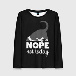 Лонгслив женский Nope not today, цвет: 3D-принт