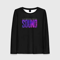 Женский лонгслив In the beginning was sound