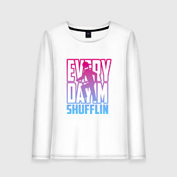 Женский лонгслив Everyday I'm shuffling