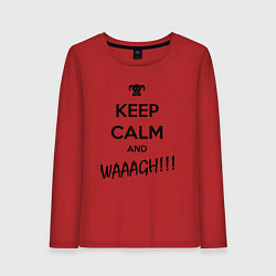 Лонгслив хлопковый женский Keep Calm & WAAAGH, цвет: красный