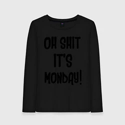 Женский лонгслив Oh shit! Its monday