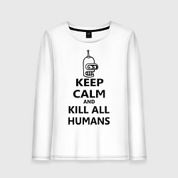 Лонгслив хлопковый женский Keep Calm & Kill All Humans, цвет: белый
