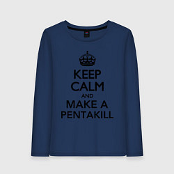 Лонгслив хлопковый женский Keep Calm & Make A Pentakill, цвет: тёмно-синий