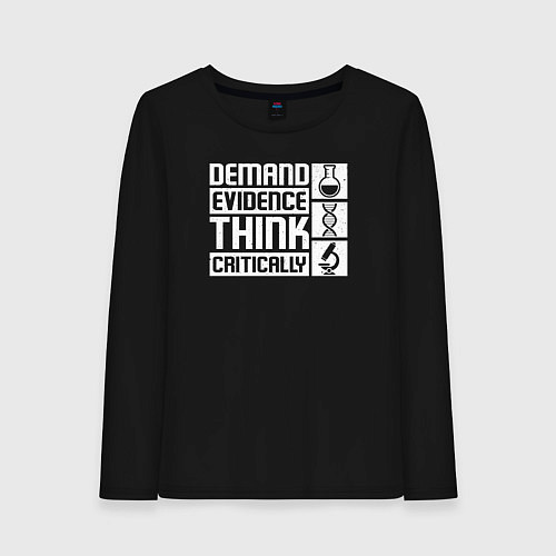 Женский лонгслив Требовать доказательств, мыслить критически / Черный – фото 1